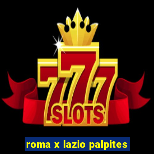 roma x lazio palpites